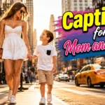 Captions for Mom and Son That Melt Heart